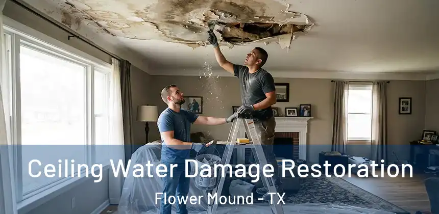  Ceiling Water Damage Restoration Flower Mound - TX