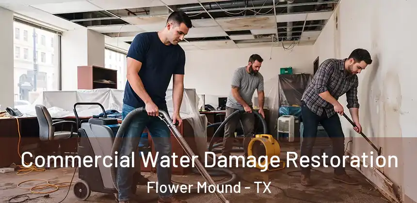 Commercial Water Damage Restoration Flower Mound - TX