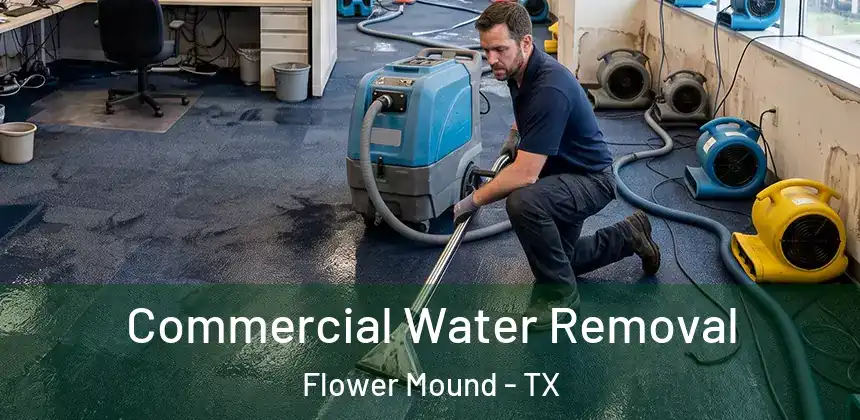  Commercial Water Removal Flower Mound - TX