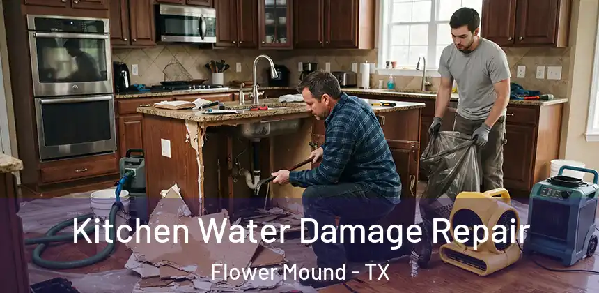  Kitchen Water Damage Repair Flower Mound - TX