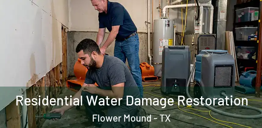 Residential Water Damage Restoration Flower Mound - TX