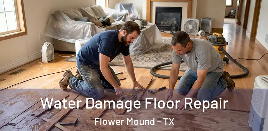 Water Damage Floor Repair Flower Mound - TX
