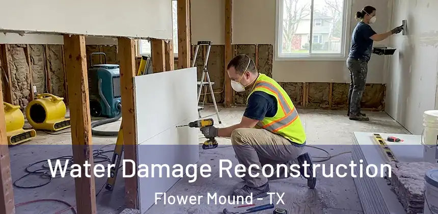  Water Damage Reconstruction Flower Mound - TX